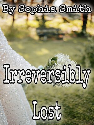 cover image of Irreversibly Lost